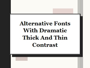 Striking Alternatives to Classic Didone Fonts