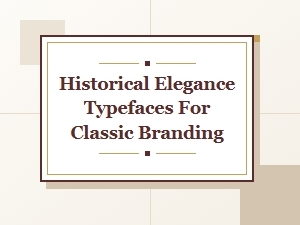 The Art of Historical Elegance in Classic Brand Typography