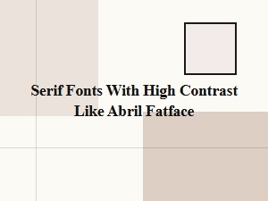 Abril Fatface's Classic High Contrast Serifs