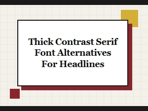 Heavy-Duty Headline Fonts with Contrasting Serifs